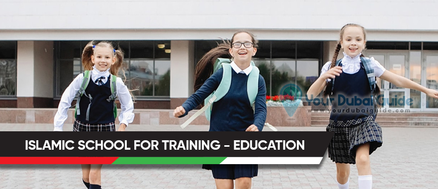 Islamic School For Training & Education in Dubai, UAE