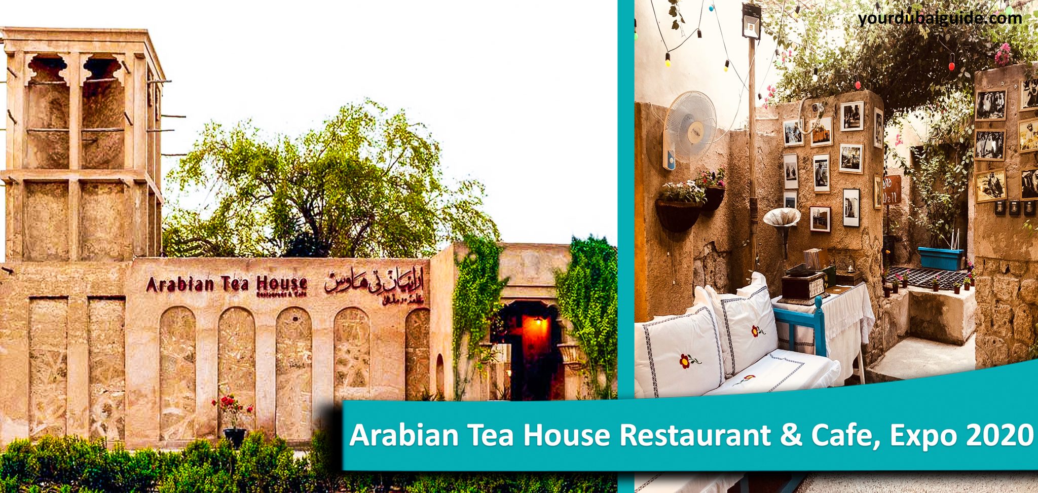 Arabian Tea House Restaurant & Cafe at Expo 2020, Dubai Your Dubai Guide