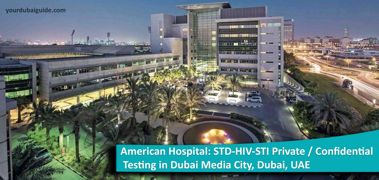 American Hospital STDHIVSTI Private / Confidential Testing in Dubai