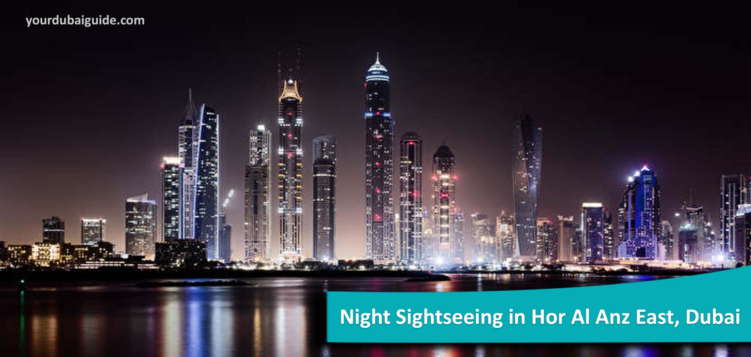 Night Sightseeing in Hor Al Anz East, Dubai