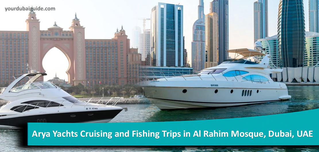 Arya Yachts Cruising and Fishing Trips in Al Rahim Mosque, Dubai, UAE