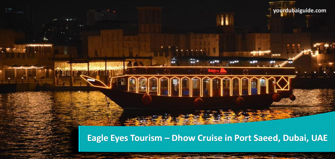 Eagle Eyes Tourism – Dhow Cruise in Port Saeed, Dubai, UAE
