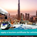 How to apply and obtain a tourism certificate for vehicles registered in Dubai, UAE?