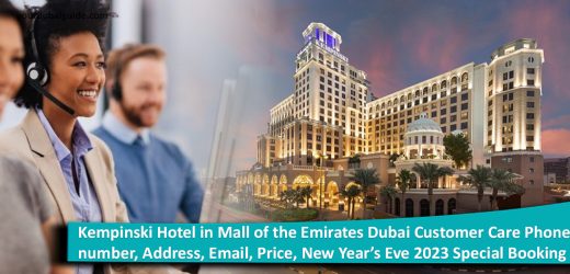 Kempinski Hotel in Mall of the Emirates Dubai Customer Care Phone number, Address, Email, Price, New Year’s Eve 2023 Special Booking