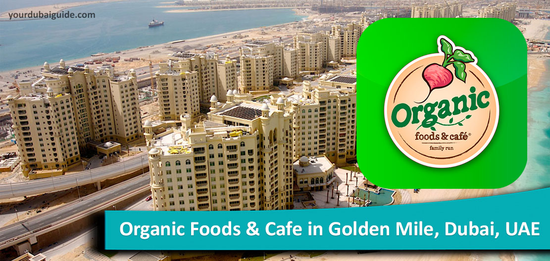Organic Foods & Cafe in Golden Mile, Dubai, UAE
