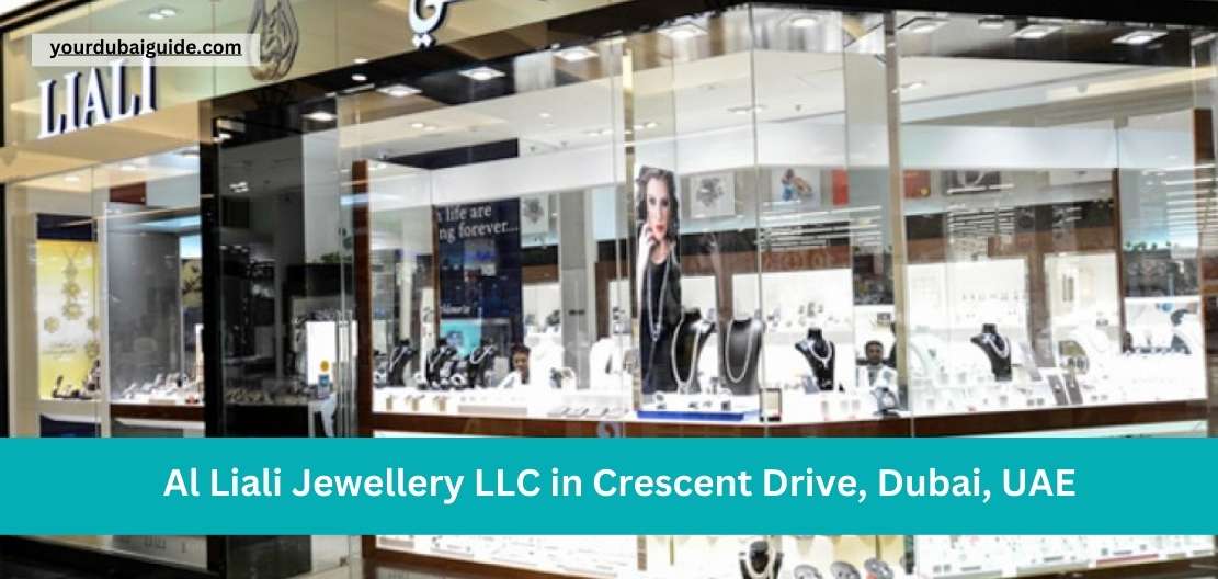 Al Liali Jewellery LLC in Crescent Drive, Dubai, UAE Customer Care Phone Number, Email, Address, Hours, How to Reach by bus, metro