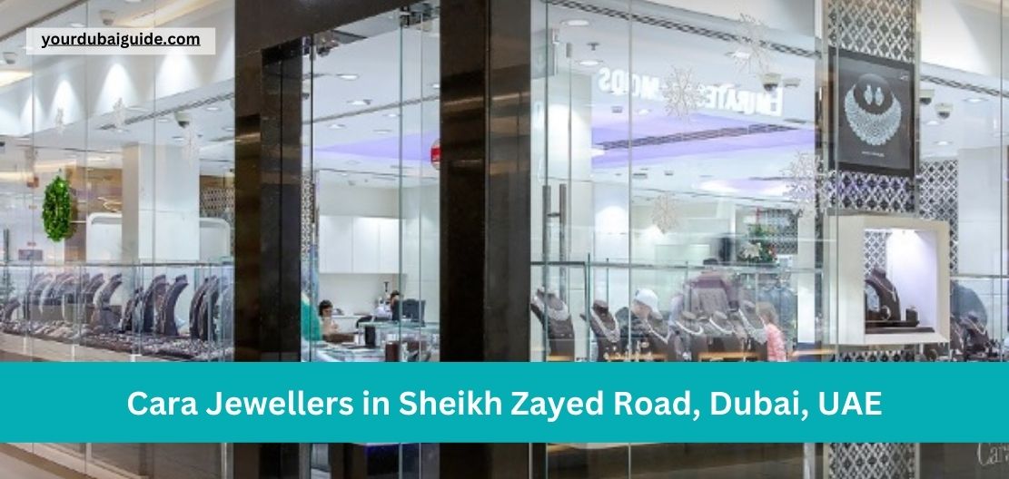 Cara Jewellers in Sheikh Zayed Road, Dubai, UAE Customer Care Phone Number, Email, Address, Hours, How to Reach by bus, metro