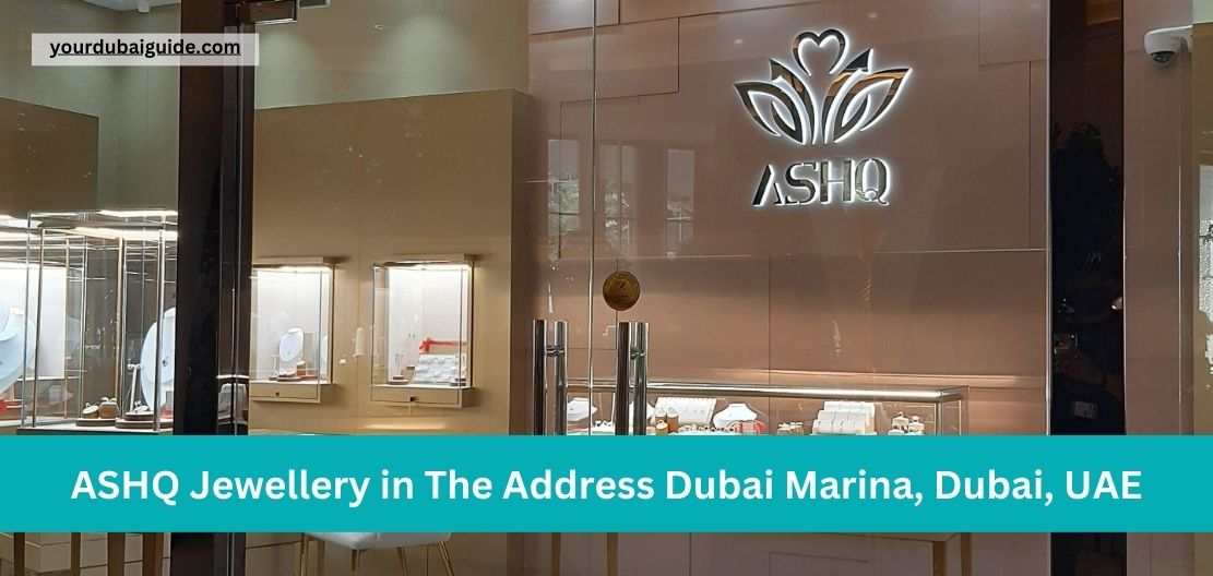 ASHQ Jewellery in The Address Dubai Marina, Dubai, UAE Customer Care Phone Number, Email, Address, Hours, How to Reach by bus, metro