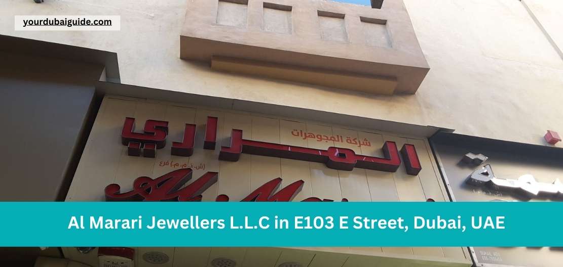 Al Marari Jewellers L.L.C in E103 E Street, Dubai, UAE Customer Care Phone Number, Email, Address, Hours, How to Reach by bus, metro