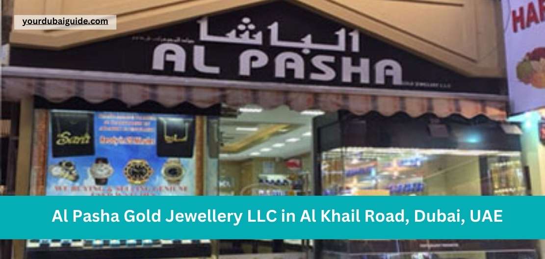 Al Pasha Gold Jewellery LLC in Al Khail Road, Dubai, UAE Customer Care Phone Number, Email, Address, Hours, How to Reach by bus, metro
