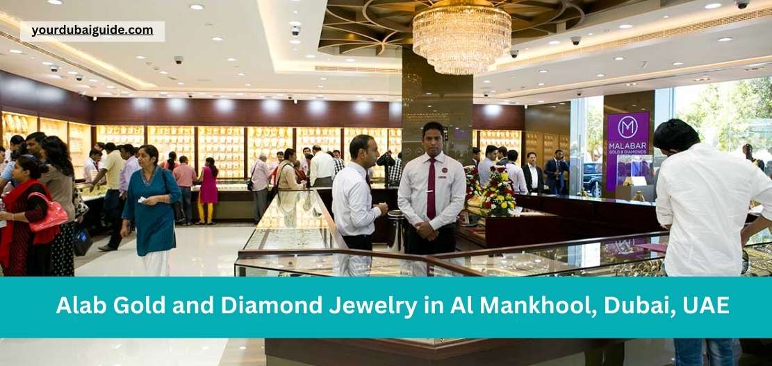 Alab Gold and Diamond Jewelry in Al Mankhool, Dubai, UAE Customer Care Phone Number, Email, Address, Hours, How to Reach by bus, metro
