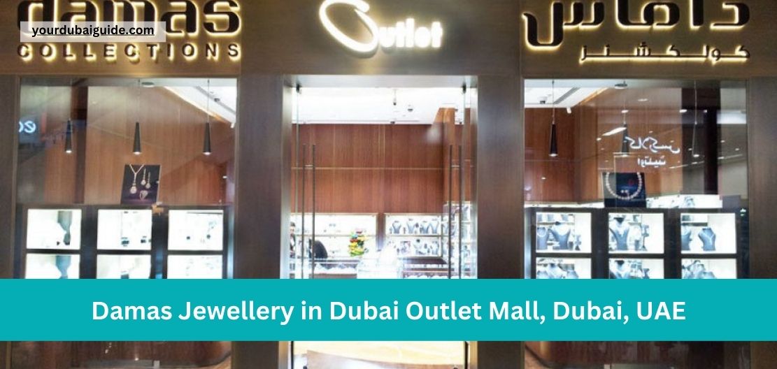 Damas Jewellery in Dubai Outlet Mall, Dubai, UAE Customer Care Phone Number, Email, Address, Hours, How to Reach by bus, metro
