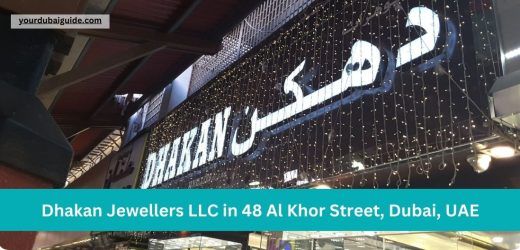 Dhakan Jewellers LLC in 48 Al Khor Street, Dubai, UAE Customer Care Phone Number, Email, Address, Hours, How to Reach by bus, metro