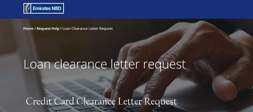 How to request a clearance letter for Loan / Credit Card (CC) from Emirates NBD Dubai? Procedure, Documents required, Fees