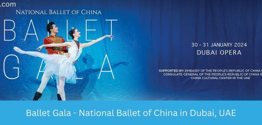 Ballet Gala – National Ballet of China 2024 in Dubai, UAE Date, Time, Location, Cost, How to Book Online?