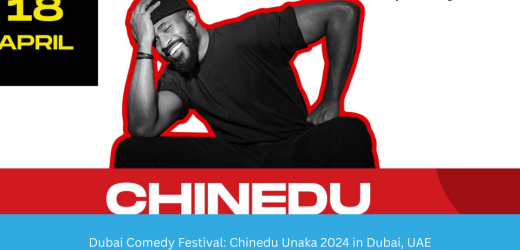 Dubai Comedy Festival: Chinedu Unaka at Dubai Opera Contact Details, Cost, How to Book Online?