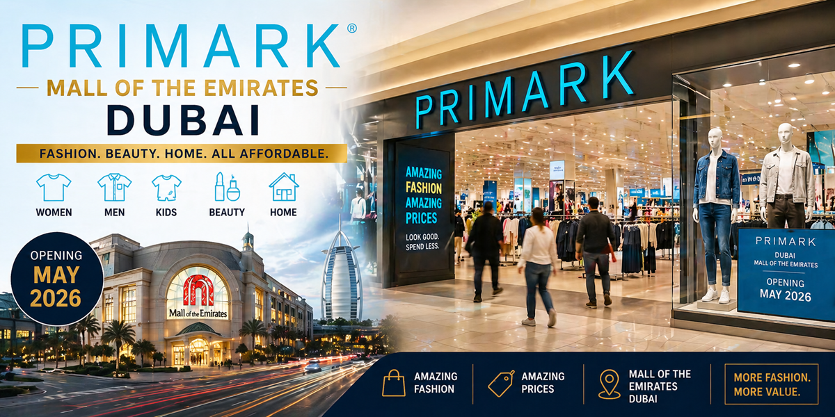 Primark Mall of the Emirates Dubai Opening 2026: Prices, Collections & Shopping Deals