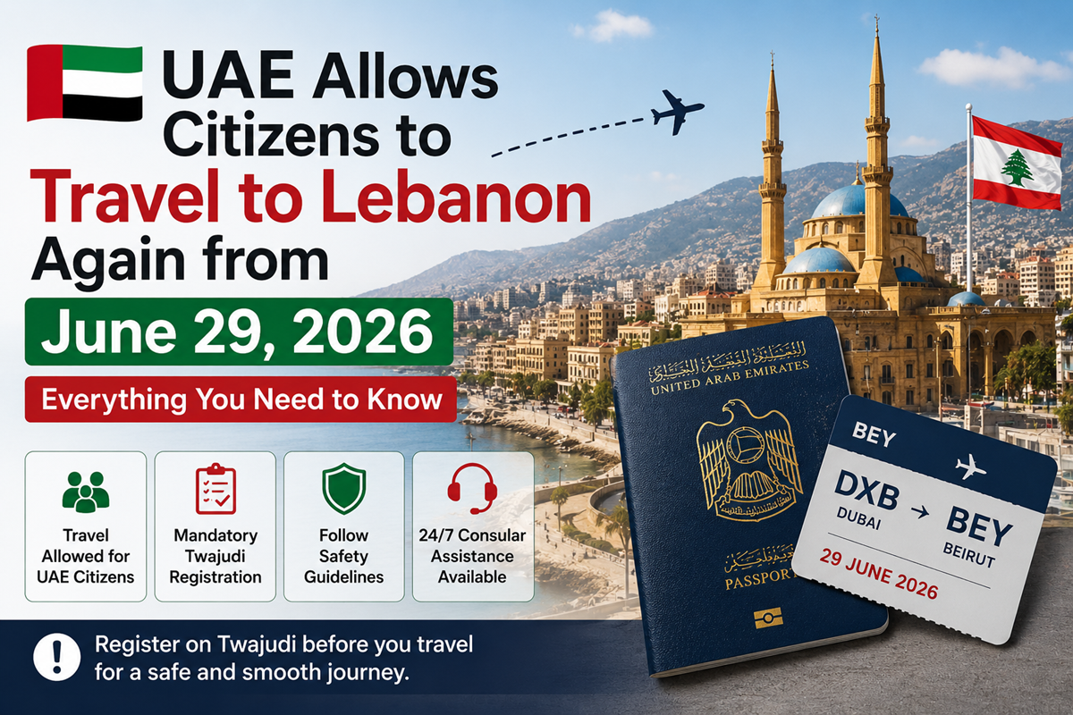 UAE Allows Citizens to Travel to Lebanon Again: New Rules, Twajudi Registration & Travel Guide
