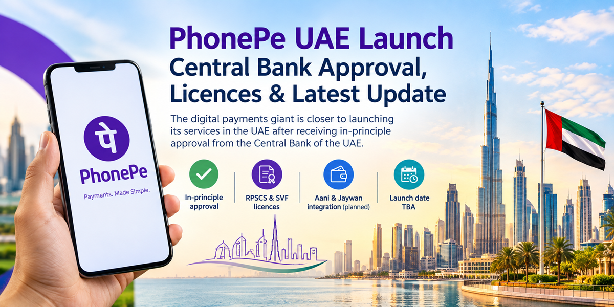 PhonePe UAE Launch: Central Bank Approval, Licences & Latest Update